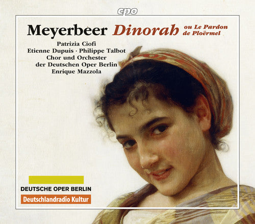 Meyerbeer, Giacomo / Ciofi, Patrizia / Carico, Seth: Giacomo Meyerbeer: Dinora  { CD }