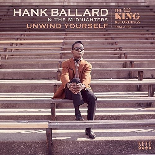 Hank Ballard & the Midnighters: Unwind Yourself: King Recordings 1964-1967 - CD