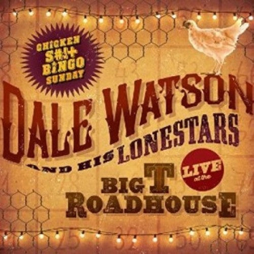 Dale Watson: Live At The Big T Roadhouse - Chicken S*** Bingo  { CD }