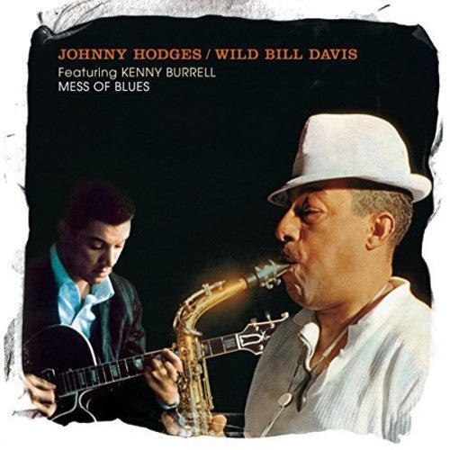 Hodges, Johnny / Davis, Wild Bill: Mess Of Blues Featuring Grant Green  { CD }