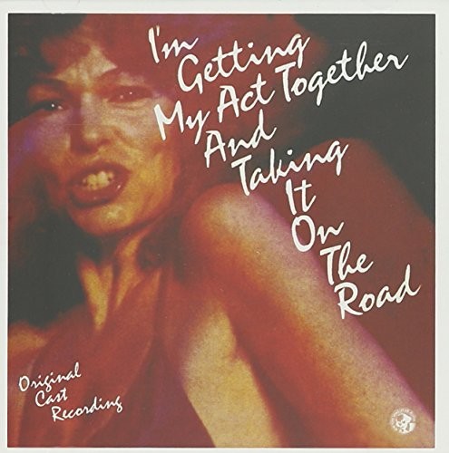 Various Artists: I'm Getting My Act Together and Taking It on the Road (Original Cast Recording)  { CD }