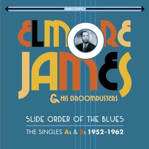 Elmore James: Slide Order Of The Blues: Singles As & Bs 1952-1962  { CD }
