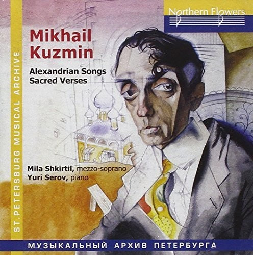 Shkirtil / Serov: Mikhail Kuzmin - Alexandrian Songs Sacre  { CD }