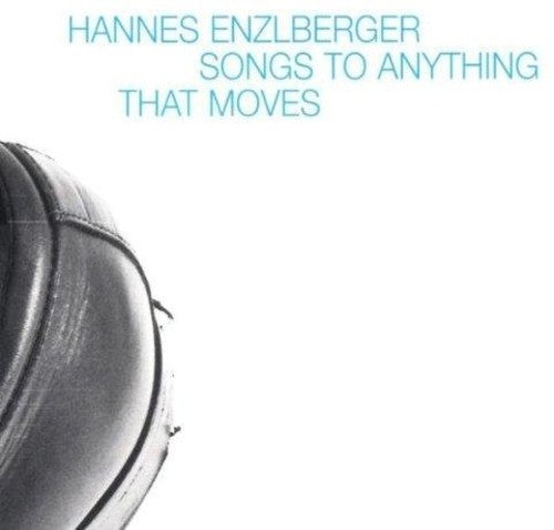 Enzlberger / Berghammer / Steiner / Aichinger: Songs To Anything That Moves - CD