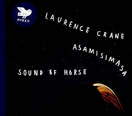 Crane, Laurence & Asamisimasa: Sound Of Horse  { CD }