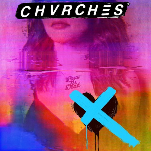 Chvrches: Love Is Dead / RECORD