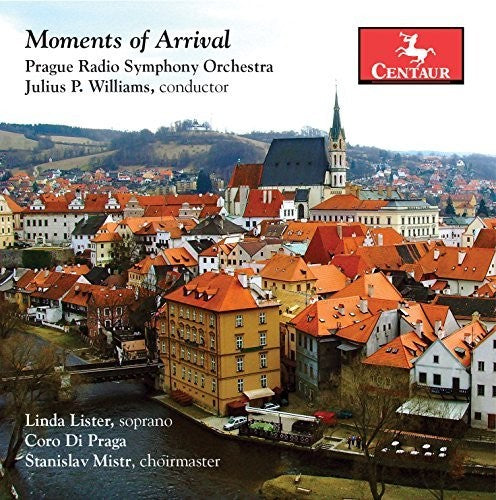 Roussanova / Williams / Prague Radio Symphony: Moments of Arrival  { CD }