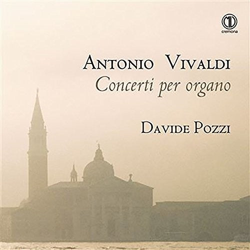 Bach, J.S. / Dawson / Davide Pozzi: Antonio Vivaldi: Concerti per organo  { CD }