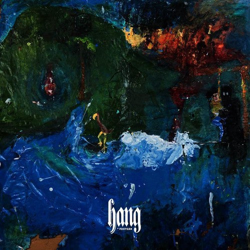 Foxygen: Hang / RECORD