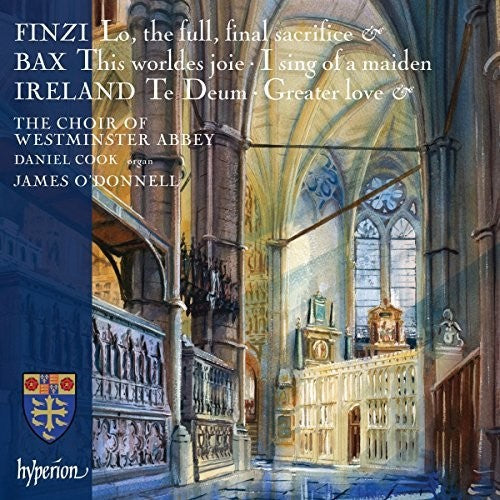 Finzi / Bax & Ireland / Westminster Abbey Choir: Finzi, Bax And Ireland: Choral Music  { CD }