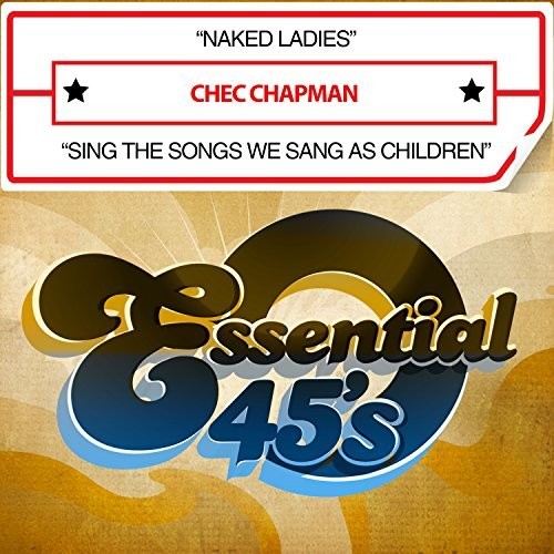 Chec Chapman: Naked Ladies / Sing The Songs We Sang As Children  { CD }