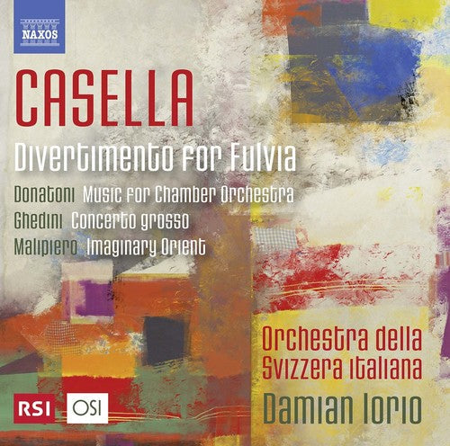 Casella / Donatoni / Giorgio / Iorio: Casella, Ghedini, Donatoni & Malipiero: Orchestral Music  { CD }