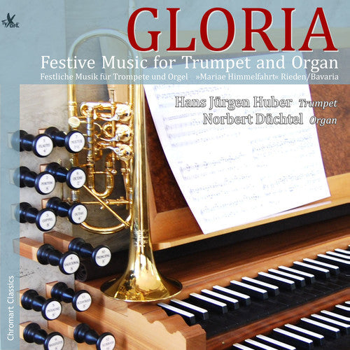 Albrechtsberger / Arcadelt / Huber / Duchtel: Gloria - Festive Music for Trumpet & Organ  { CD }
