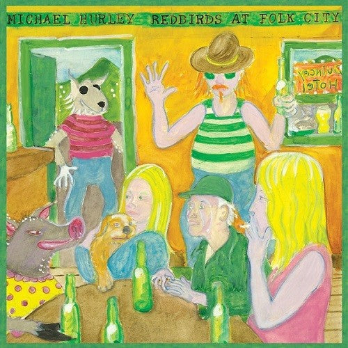 Michael Hurley: Redbirds At Folk City / RECORD
