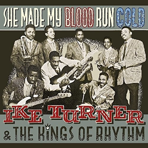 Ike Turner & Kings of Rhythm: She Made My Blood Run Cold - CD