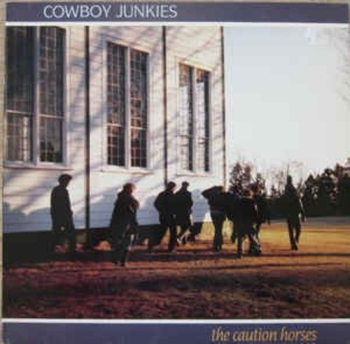 Cowboy Junkies: Caution Horses / RECORD