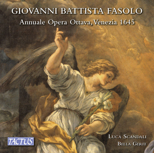 Fasolo / Scandali / Ensemble Bella Gerit: Giovanni Battista Fasolo: Annuale opera ottava, Venezia 1645  { CD }
