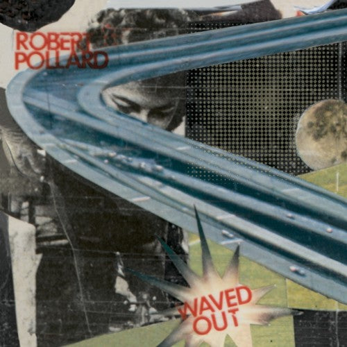 Robert Pollard: Waved Out / RECORD