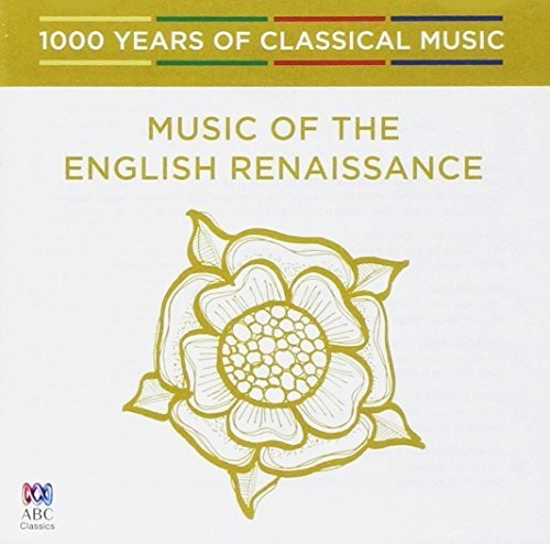Music of the English Renaissance - 1000 Years of: Music Of The English Renaissance - 1000 Years Of Classical Music  { CD }