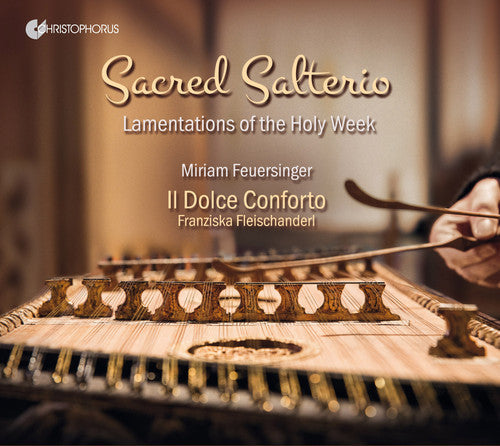 Anonymus / Manna / Merola / Feuersinger: Sacred Salterio - Lamentations of the Holy Week  { CD }