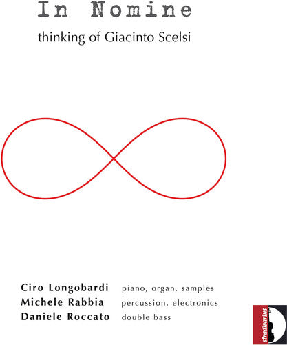 Longobardi / Rabbia / Roccato: In Nomine: Thinking of Giacinto Scelsi  { CD }