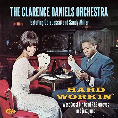 Daniels, Clarence / Jessie, Obie / Miller, Sandy: Hard Workin: West Coast Big Band R&B Grooves & Jazz Jump - CD