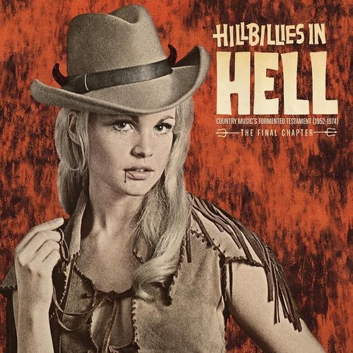 Various Artists: Hillbillies In Hell: Country Music's Tormented (1952-1974)  { CD }