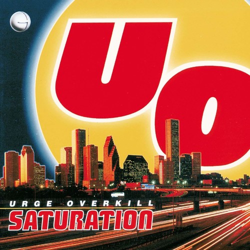 Urge Overkill: Saturation / RECORD