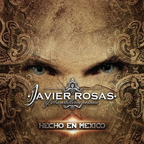Javier Y Su Artilleria Pesada Rosas: Hecho En Mexico - CD