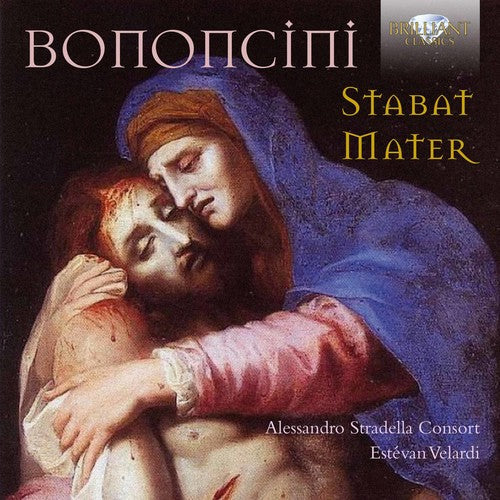 Bononcini / Piccollo / Clarich / De Paoli: Antonio Maria Bononcini: Stabat Mater  { CD }