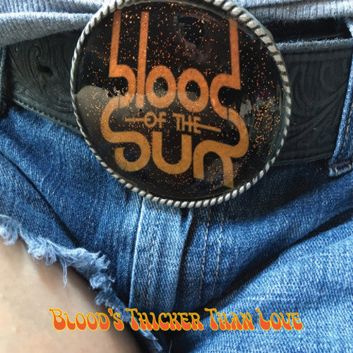 Blood of the Sun: Blood's Thicker Than Love / RECORD