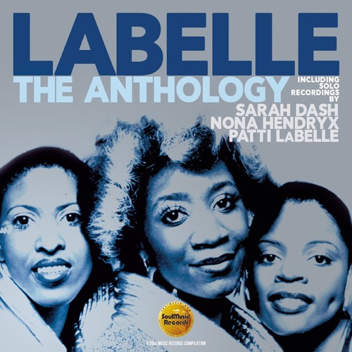 Labelle: Anthology: Including Solo Recordings By Sarah Dash Nona Hendryx & Patti LaBelle - CD