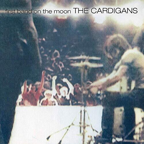 The Cardigans: First Band On The Moon / RECORD