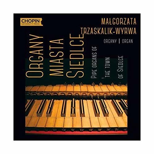 Trzaskalik-Wyrwa / Caudle / Toporowski: Organy Miasta Siedlce: Bach / Buxtehude / Zelenski  { CD }