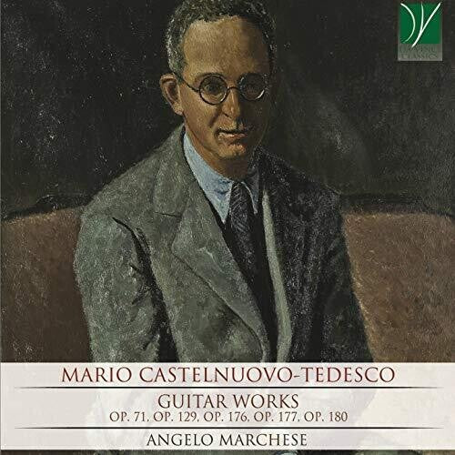 Castelnuovo-Tedesco / Marchese, Angelo: Castelnuovo-Tedesco: Guitar Works  { CD }