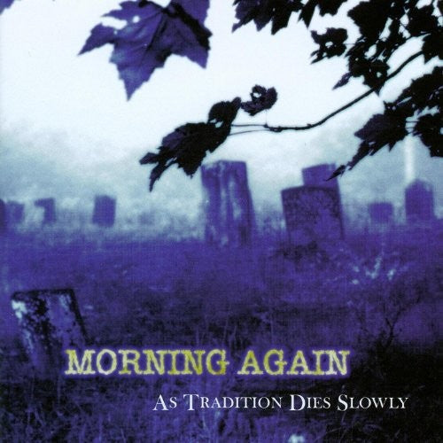 Morning Again: As Tradition Dies Slowly / RECORD