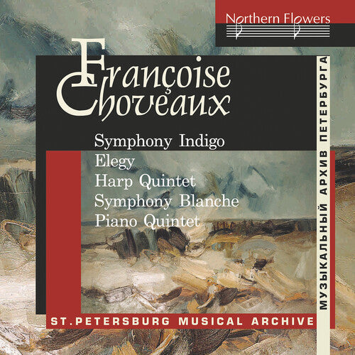 St. Petersburg Chamber Orchestra: Francoise Choveaux: Symphony Indigo, Elegy for Cello, Quintet for Harp and String Quartet  { CD }