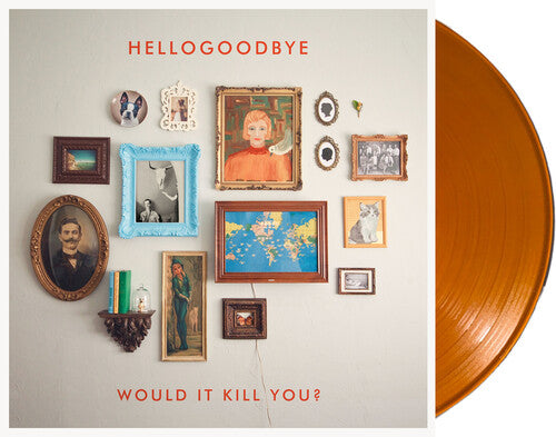 Hellogoodbye: Would It Kill You? / RECORD