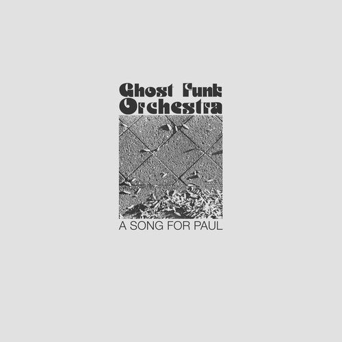Ghost Funk Orchestra: A Song For Paul / RECORD
