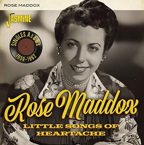 Rose Maddox: Little Songs Of Heartache: Singles As & Bs 1959-1962  { CD }