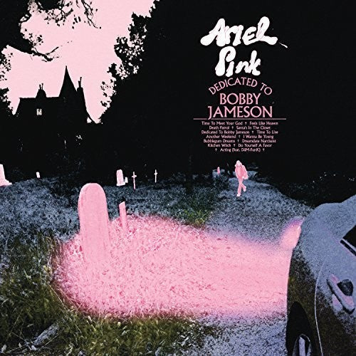 Ariel Pink: Dedicated To Bobby Jameson / RECORD