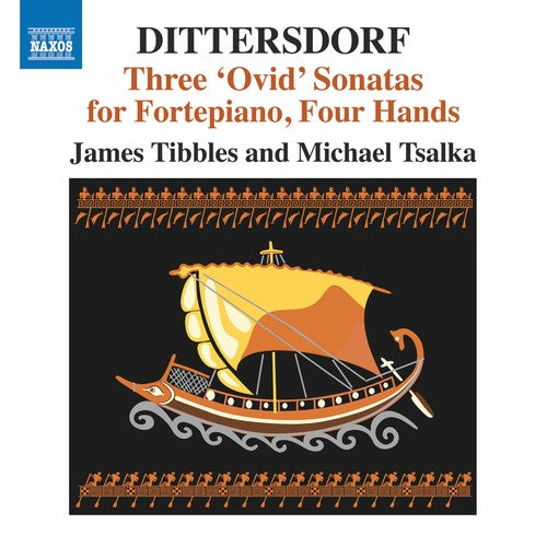 Dittersdorf / Tsalka / Tibbles: Three Ovid Fortepiano Sonatas for Four Hands  { CD }