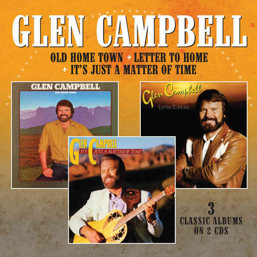 Glen Campbell: Old Home Town / Letter To Home / It'S Just A Matter Of Time  { CD }