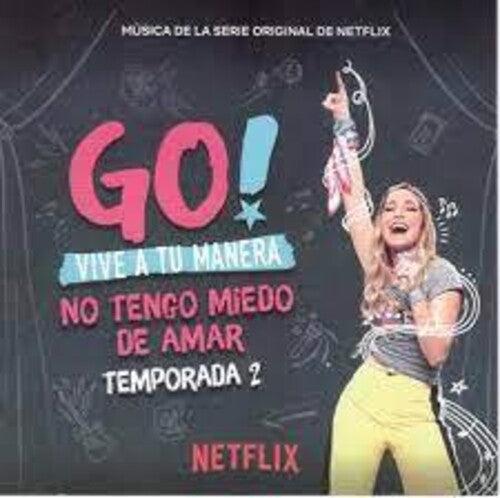 Go Vive a Tu Manera: No Tengo Miedo De Amar Ssn 2: Go Vive A Tu Manera: No Tengo Miedo De Amar Season 2 / Various - CD