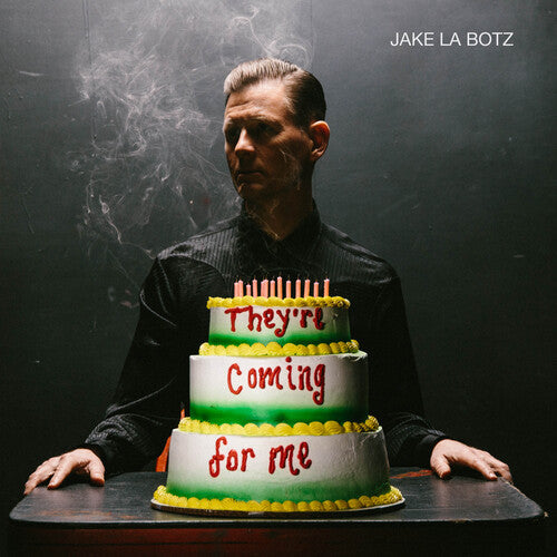 Jake La Botz: They're Coming For Me / RECORD