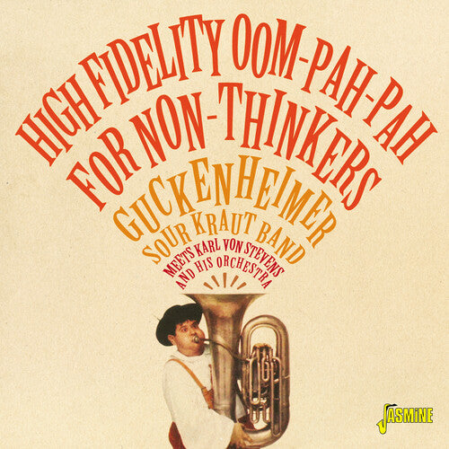 High Fidelity Oom-Pah-Pah for Non-Thinkers: Guckenheimer Sour Kraut Band Meets Karl Von Stevens & His Orchestra  { CD }