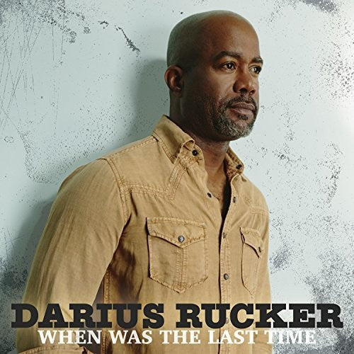 Darius Rucker: When Was The Last Time / RECORD
