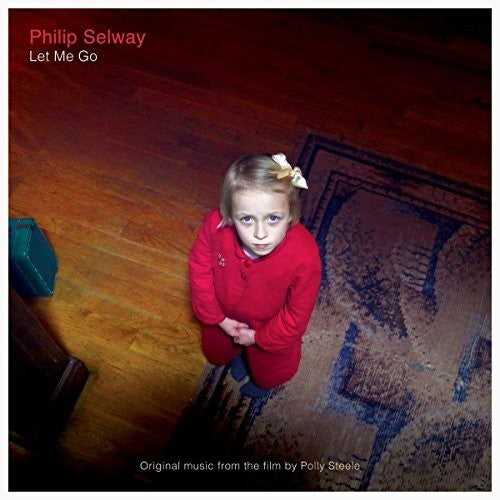 Philip Selway: Let Me Go (Original Music From the Film) - CD