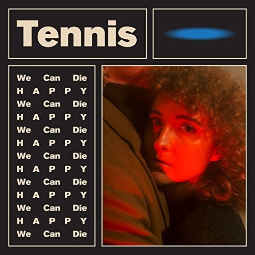 Tennis: We Can Die Happy / RECORD