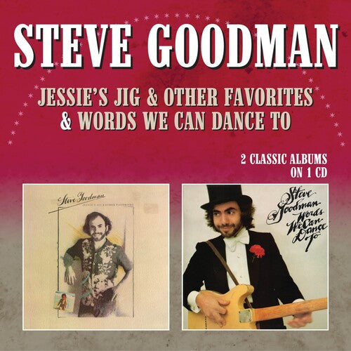 Steve Goodman: Jessie's Jig & Other Favorites / Words We Can Dance To  { CD }